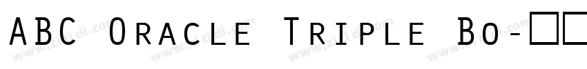 ABC Oracle Triple Bo字体转换